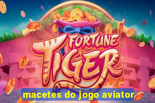 macetes do jogo aviator